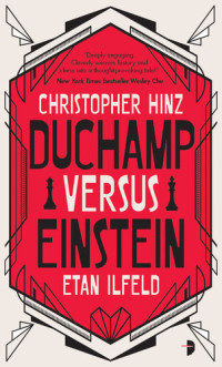 Christopher Hinz — Duchamp Versus Einstein