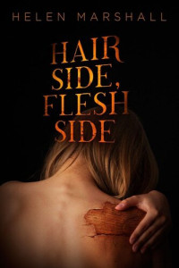 Helen Marshall — Hair Side, Flesh Side