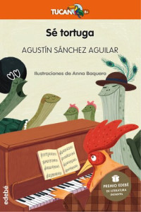 Agustín Sánchez Aguilar — Sé tortuga Premio Edebé de Literatura Infantil 2023