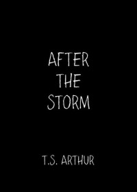 T.S. Arthur — After the Storm