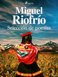 Miguel Riofrío — Selección de poesías