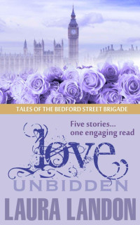 Landon Laura — Love Unbidden: Tales of the Bedford Street Brigade
