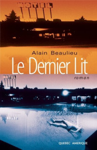 Alain Beaulieu — Le Dernier Lit