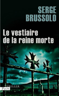 Brussolo Serge — Le vestiaire de la reine morte