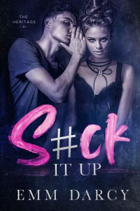 Emm Darcy, May Sage — Suck It Up (The Heritage #1)