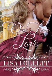 Follett Lisa — One True Love