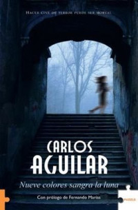 Carlos Aguilar — Nueve colores sangra la luna