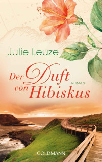 Leuze, Julie — Der Duft von Hibiskus