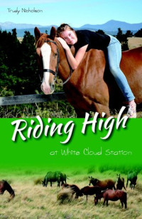Trudy Nicholson — Riding High at White Cloud Station