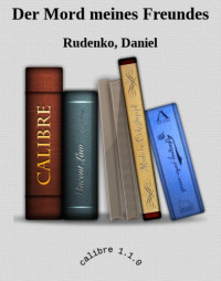 Rudenko Daniel — Der Mord meines Freundes