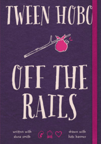 Smith Alena — Tween Hobo: Off the Rails