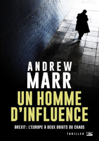 Marr Andrew — Un Homme d'Influence