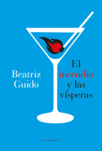 Beatriz Guido — El incendio y las vísperas