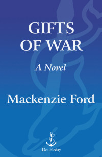 Ford Mackenzie — Gifts of War