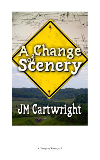 Cartwright, J M — A Change of Scenery