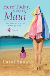 Snow Carol — Here Today, Gone to Maui