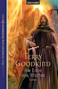 Goodkind Terry — Am Ende der Welten