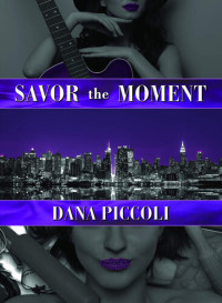 Dana Piccoli — Savor the Moment