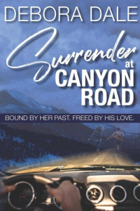 Debora Dale — Surrender at Canyon Road
