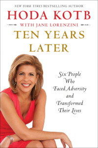 Kotb Hoda — Ten Years Later: Six People Who Faced Adversity and Transformed Their Lives