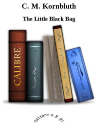 Kornbluth, C M — The Little Black Bag
