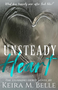 Keira M. Belle — Unsteady Heart