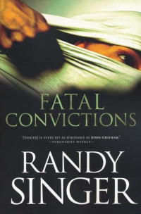 Singer Randy — Fatal Convictions