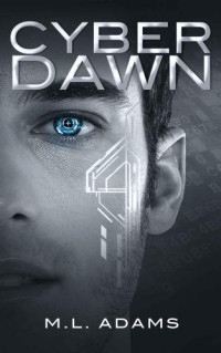 Adams, M L — Cyber Dawn