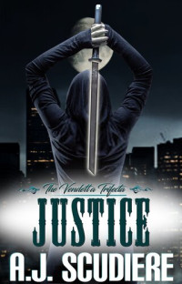 A.J. Scudiere — Justice: A Daring Escape Revenge Thriller