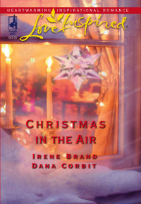 Brand Irene; Corbit Dana — Christmas in the Air (Snowbound Holiday & A Season of Hope)