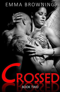 Browning Emma — Crossed: Book Two
