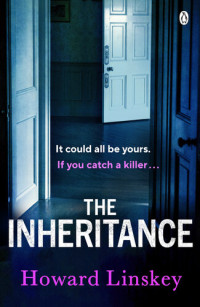 Howard Linskey — The Inheritance: The twisty and gripping new thriller from the author of Don't Let Him In