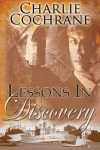 Charlie Cochrane — Lessons in Discovery (Cambridge Fellows Mystery 3)