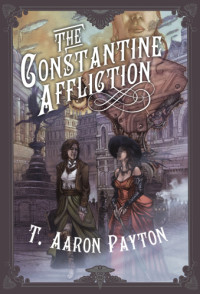 Payton, Aaron T — The Constantine Affliction