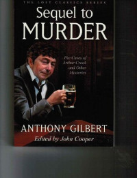 Anthony Gilbert, John Cooper — Sequel to Murder: The Cases of Arthur Crook and Other Mysteries