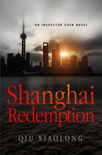 Qiu Xiaolong — Shanghai Redemption