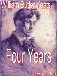 William Butler Yeats — Four Years