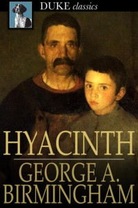 George A. Birmingham — Hyacinth