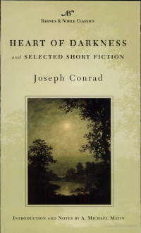 Conrad Joseph — Heart of Darkness and Selected Short Fiction