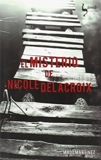 Mado Marti­nez — El Misterio De Nicole Delacroix