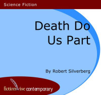 Silverberg Robert — Death Do Us Part