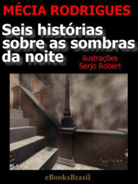 Rodrigues Mecia — Seis historias sobre as sombras da noite