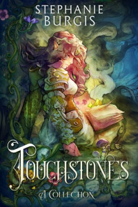 Stephanie Burgis — Touchstones: A Collection