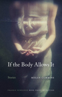 Megan Cummins — If the Body Allows It