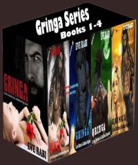 Rabi Eve — Gringa: In the Clutches of a Ruthless Drug Lord - Book One; Two; Three; Four