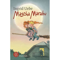 Uebe Ingrid — Mascha Marabu Eine Hexengeschichte