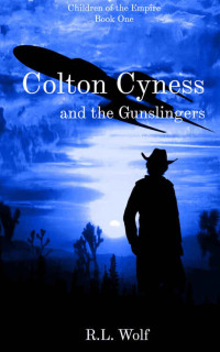 Wolf, Robert L — Colton Cyness and the Gunslingers