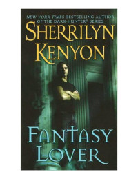 Sherrilyn Kenyon — Fantasy Lover (Hunter Legends, #01)