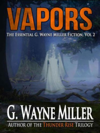 Miller, G Wayne — Vapors