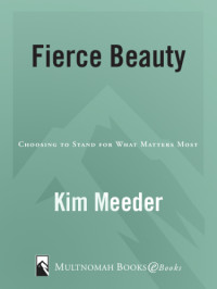 Meeder Kim — Fierce Beauty- Choosing to Stand for What Matters Most